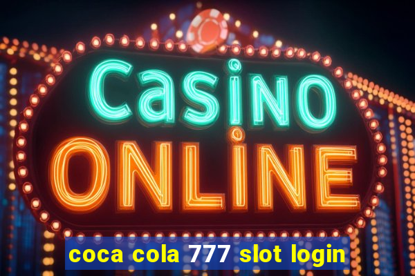 coca cola 777 slot login